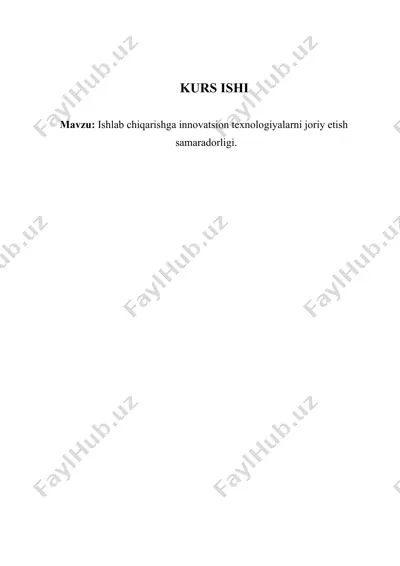ishlab chiqarishga innovatsion texnologiyalarni joriy etish samaradorligi — DOCX