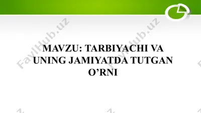 tarbiyachi va uning jamiyatda tutgan o'rni — PPTX