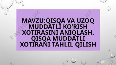 qisqa va uzoq muddatli ko’rish xotirasini aniqlash. — PPTX