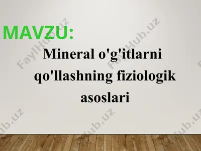 mineral o'g'itlarni qo'llashning fiziologik asoslari — PPT