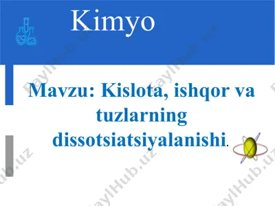 kislota, ishqor va tuzlarning dissotsiatsiyalanishi — PPTX