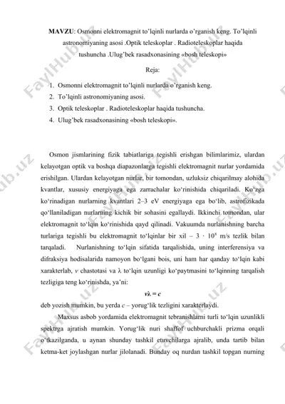 osmonni elektromagnit to’lqinli nurlarda o’rganish keng. to’lqinli astronomiyaning asosi .optik teleskoplar . radioteleskoplar haqida tushuncha .ulug’bek rasadxonasining «bosh teleskopi» — DOCX