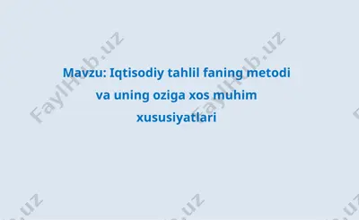 iqtisodiy tahlil faning metodi va uning oziga xos muhim xususiyatlari — PPTX
