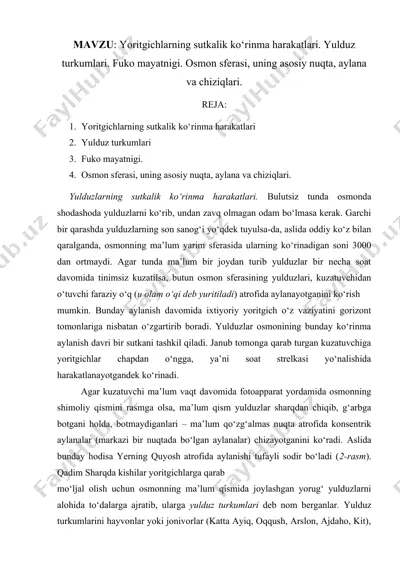 yoritgichlarning sutkalik ko‘rinma harakatlari. yulduz turkumlari. fuko mayatnigi. osmon sferasi, uning asosiy nuqta, aylana va chiziqlari. — DOCX
