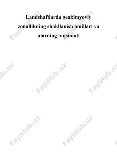 landshaftlarda geokimyoviy zonallikning shakllanish omillari va ularning taqsimoti — DOCX