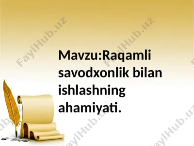 raqamli savodxonlik bilan ishlashning ahamiyati — PPTX