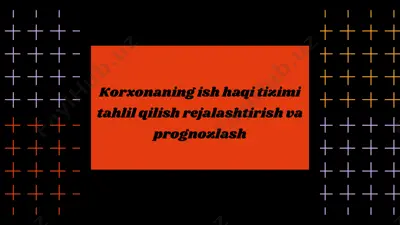 korxonaning ish haqi tizimi tahlil qilish rejalashtirish va prognozlash — PPTX