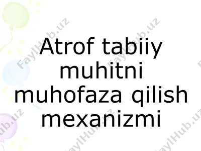 atrof-muhitni muhofaza qilish mexanizmi — PPTX