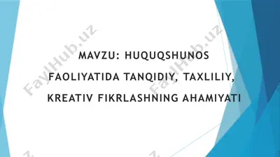 tanqidiy, taxliliy va kreativ fikrlashning huquqshunos faoliyatidagi ahamiyati — PPTX