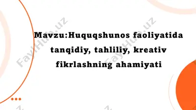 huquqshunoslikda tanqidiy, tahliliy, kreativ fikrlashning ahamiyati — PPTX