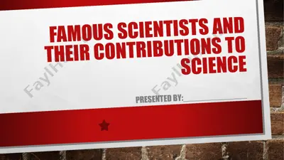 famous scientists and their contributions to science — PPTX