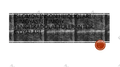 islomda inson huquqlari himoyasi,ijtimoiy tenglikadolat,tolerantlik g’oyalari — PPTX