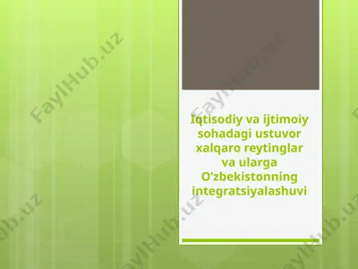 iqtisodiy va ijtimoiy sohadagi ustuvor xalqaro reytinglar va ularga o’zbekistonning integratsiyalashuvi — PPT