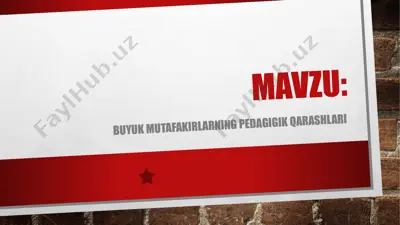 buyuk mutafakirlarning pedagigik qarashlari — PPTX