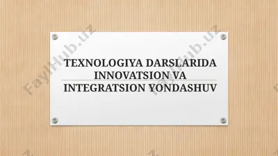 texnologiya darslarida innovatsion va integratsion yondashuv — PPTX