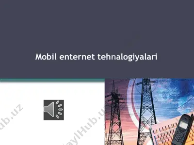 mobil enternet tehnalogiyalari — PPTX