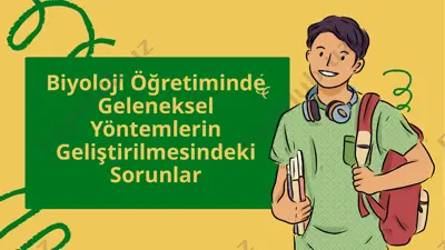 biyoloji öğretiminde geleneksel yöntemlerin geliştirilmesindeki sorunlar — PPTX