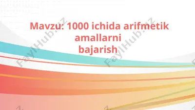 1000 ichida arifmetik amallarni bajarish — PPTX
