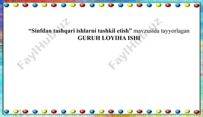 sinfdan tashqari ishlarni tashkil etish mavzusiga oid guruhi loyiha ishi — PPTX