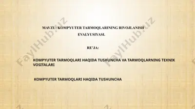 kompyuter tarmoqlarining rivojlanish evalyusiyasi — PPTX