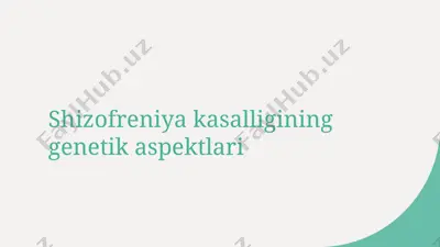 shizofreniya kasalligining genetik aspektlari — PPTX