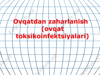 ovqatdan zaharlanish (ovqat toksikoinfektsiyalari) — PPTX