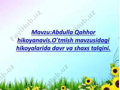 abdulla qahhor hikoyanavis.oʻtmish mavzusidagi hikoyalarida davr va shaxs talqini. — PPTX
