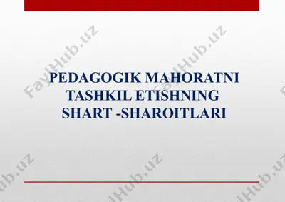pedagogik mahoratni tashkil etishning shart -sharoitlari — PPTX
