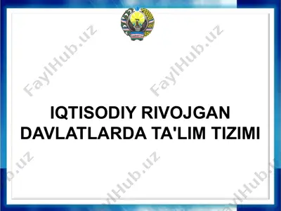 iqtisodiy rivojgan davlatlarda ta'lim tizimi — PPTX