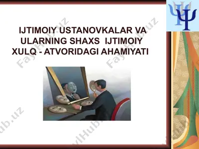ijtimoiy ustanovkalar va ularning shaxs ijtimoiy xulq - atvoridagi ahamiyati — PPT