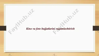 kino va foto hujjatlarini raqamlashtirish — PPTX