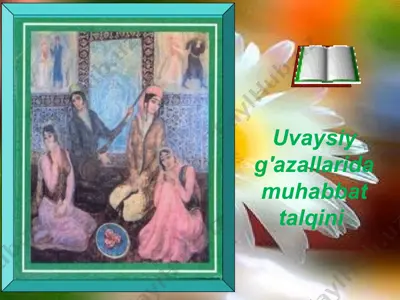 uvaysiy g'azallarida muhabbat talqini — PPT