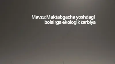maktabgacha yoshdagi bolalarga ekologik tarbiya — PPTX