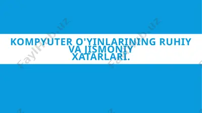 kompyuter o'yinlarining ruhiy va jismoniy xatarlari — PPTX