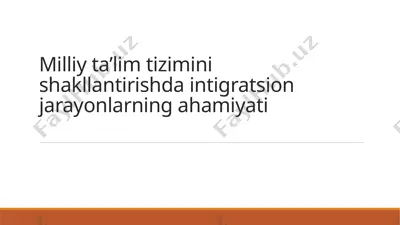 integratsion jarayonlar va innovatsiyalar tufayli ta’limning rivojlanishi — PPTX