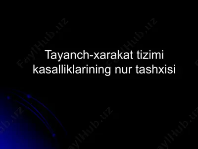 tayanch-xarakat tizimi kasalliklarining nur tashxisi — PPTX