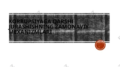 korrupsiyaga qarshi jurashishning zamonaviy mexanizmlari — PPTX