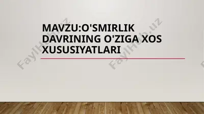 o'smirlik davrining o'ziga xos xususiyatlari — PPTX