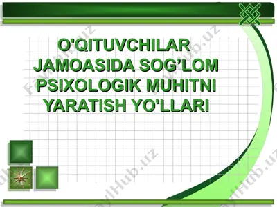 o'qituvchilar jamoasida sog’lom psixologik muhitni yaratish yo'llari — PPT