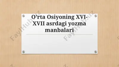 o’rta osiyoning xvi-xvii asrdagi yozma manbalari — PPTX