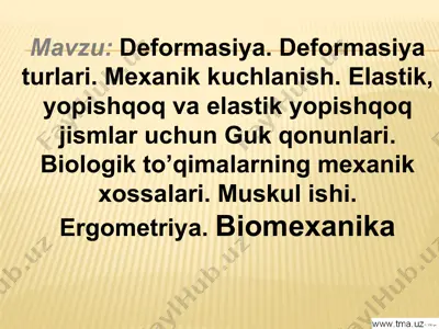 deformasiya. deformasiya turlari. mexanik kuchlanish. elastik, yopishqoq va elastik yopishqoq jismlar uchun guk qonunlari. biologik to’qimalarning mexanik xossalari. muskul ishi. ergometriya. biomexanika — PPTX