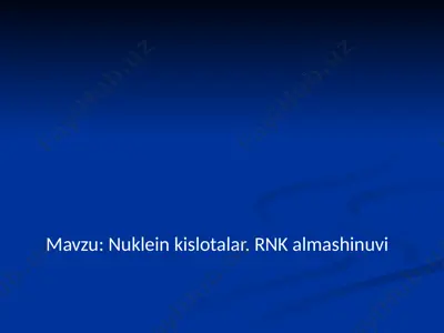 nuklein kislotalar. rnk almashinuvi — PPTX
