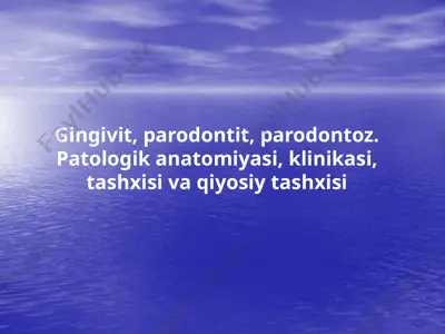 gingivit, parodontit, parodontoz. patologik anatomiyasi, klinikasi, tashxisi va qiyosiy tashxisi — PPTX