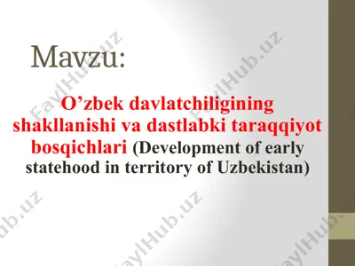 o’zbek davlatchiligining shakllanishi va dastlabki taraqqiyot bosqichlari (development of early statehood in territory of uzbekistan) — PPTX