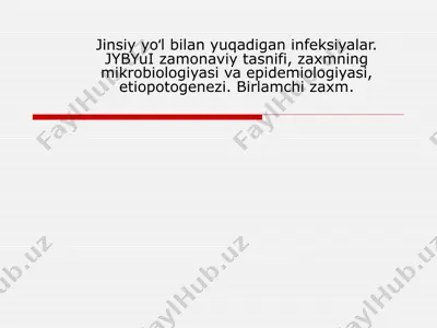 jinsiy yoʻl bilan yuqadigan infeksiyalar. jybyui zamonaviy tasnifi, zaxmning mikrobiologiyasi va epidemiologiyasi, etiopotogenezi. birlamchi zaxm — PPTX