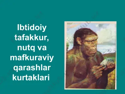 ibtidoiy tafakkur, nutq va mafkuraviy qarashlar kurtaklari — PPT