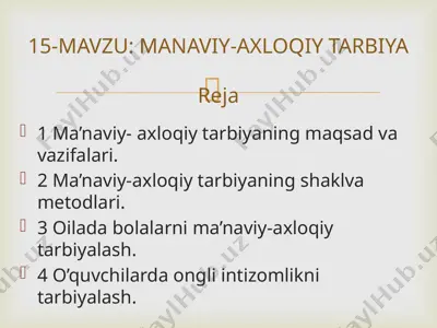 ma'naviy-axloqiy tarbiya va uning mazmuni — PPTX