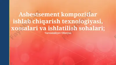 asbestsement kompozitlar ishlab chiqarish texnologiyasi, xossalari va ishlatilish sohalari — PPTX