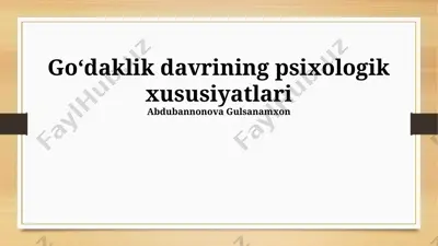 goʻdaklik davrining psixologik xususiyatlari — PPTX