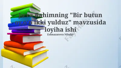 joʻra rahimning "bir butun oy, oʻn ikki yulduz" mavzusida loyiha ishi — PPTX